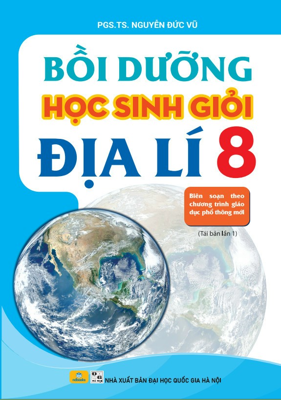 BỒI DƯỠNG HỌC SINH GIỎI ĐỊA LÍ LỚP 8 (Biên ...