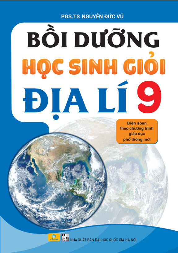 BỒI DƯỠNG HỌC SINH GIỎI ĐỊA LÍ LỚP 9 (Biên ...