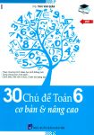 30 CHỦ ĐỀ TOÁN LỚP 6 CƠ BẢN VÀ NÂNG CAO (Biên soạn theo chương trình GDPT mới)