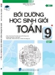 BỒI DƯỠNG HỌC SINH GIỎI TOÁN LỚP 9 - TẬP 1 (Dùng chung cho các bộ SGK hiện hành)