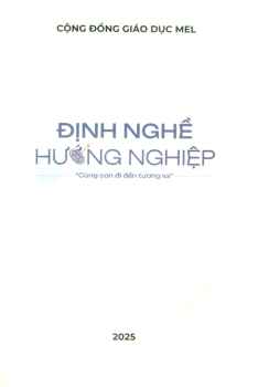 ĐỊNH NGHỀ - HƯỚNG NGHIỆP: CÙNG CON ĐI ĐẾN TƯƠNG LAI