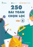 250 BÀI TOÁN CHỌN LỌC LỚP 4 (Dùng chung cho các bộ SGK hiện hành)