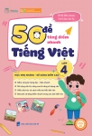 50 ĐỀ TĂNG ĐIỂM NHANH TIẾNG VIỆT LỚP 4 (Dùng kèm SGK Kết nối tri thức)