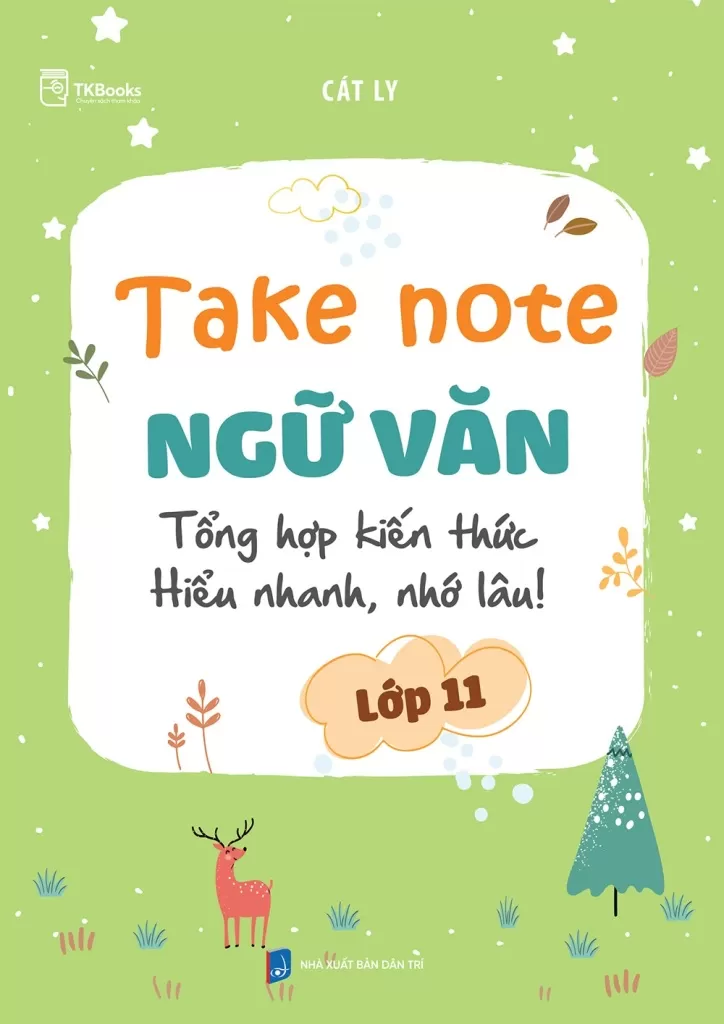 Take Note NGỮ VĂN LỚP 11 - Tổng hợp kiến thức: Hiểu nhanh, nhớ lâu!