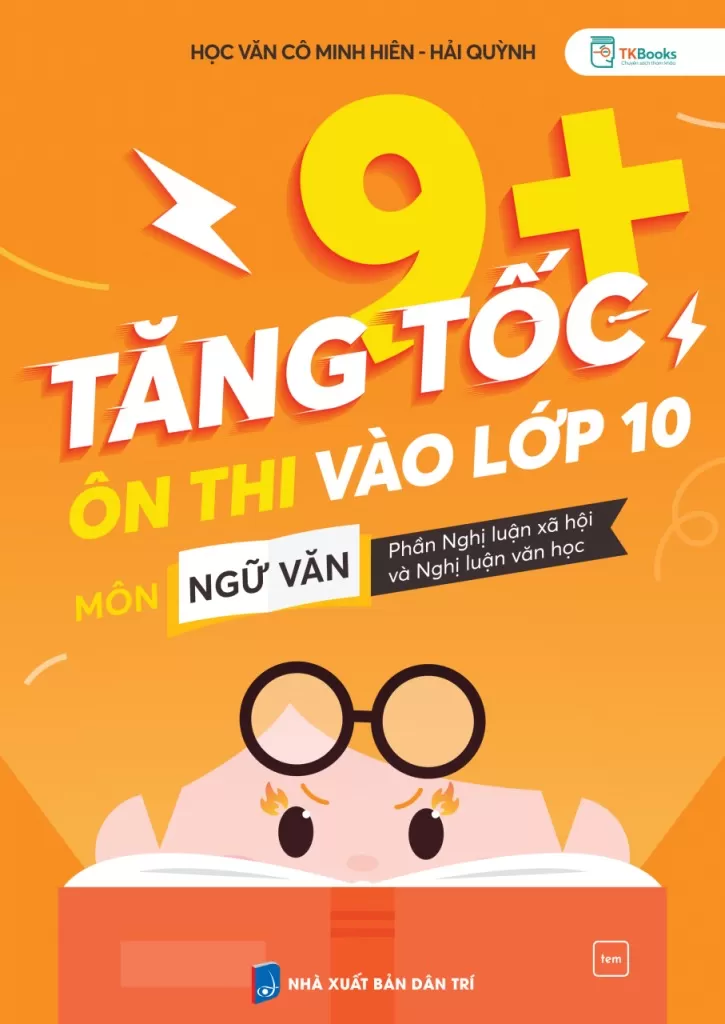TĂNG TỐC 9+ ÔN THI VÀO LỚP 10 MÔN NGỮ VĂN - PHẦN NGHỊ LUẬN XÃ HỘI VÀ NGHỊ LUẬN VĂN HỌC