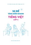 50 ĐỀ TĂNG ĐIỂM NHANH TIẾNG VIỆT LỚP 4 (Dùng kèm SGK Kết nối tri thức)