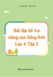 BÀI TẬP BỔ TRỢ NÂNG CAO TIẾNG ANH LỚP 4 - TẬP 2 (Theo SGK Tiếng Anh Global Success)