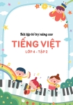 BÀI TẬP BỔ TRỢ NÂNG CAO TIẾNG VIỆT LỚP 4 - TẬP 2 (Dùng kèm SGK Kết nối tri thức)