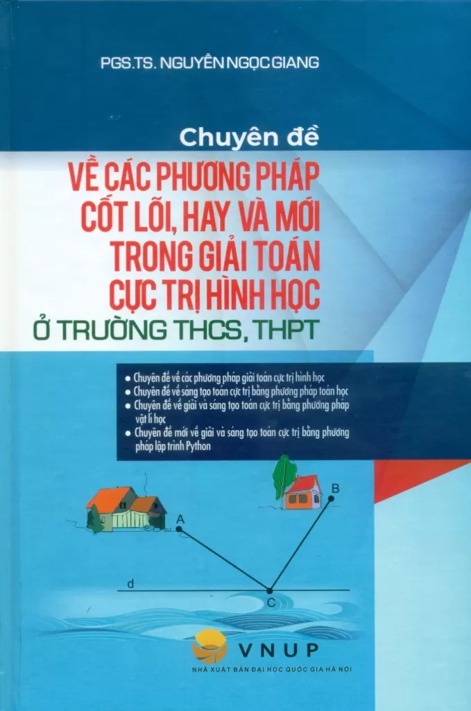 CHUYÊN ĐỀ VỀ CÁC PHƯƠNG PHÁP CỐT LÕI, HAY VÀ MỚI TRONG GIẢI TOÁN CỰC TRỊ HÌNH HỌC Ở TRƯỜNG THCS, THPT