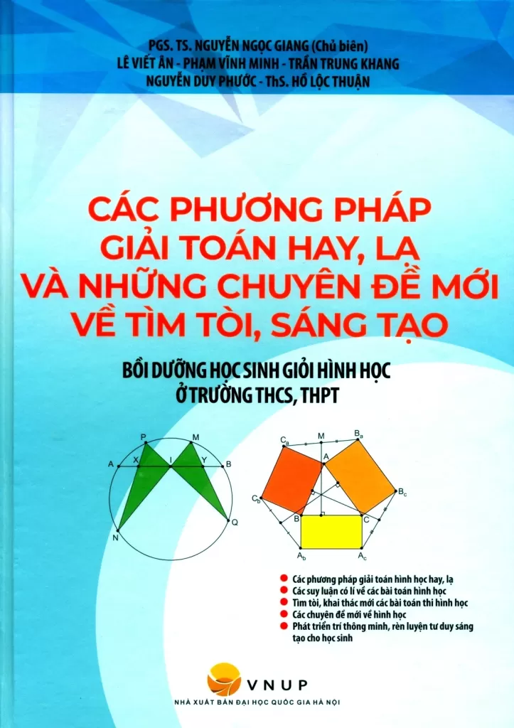 CÁC PHƯƠNG PHÁP GIẢI TOÁN HAY, LẠ VÀ NHỮNG CHUYÊN ĐỀ MỚI VỀ TÌM TÒI, SÁNG TẠO - BỒI DƯỠNG HỌC SINH GIỎI HÌNH HỌC Ở TRƯỜNG THCS, THPT (Các phương pháp giải toán hình học hay, lạ; Các suy luận có li về các bài toán hình học...)