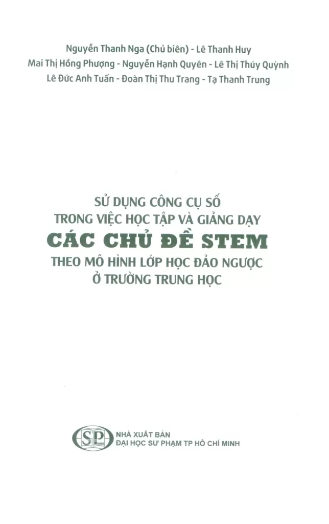 SỬ DỤNG CÔNG CỤ SỐ TRONG VIỆC HỌC TẬP VÀ GIẢNG DẠY CÁC CHỦ ĐỀ STEM THEO MÔ HÌNH LỚP HỌC ĐẢO NGƯỢC Ở TRƯỜNG TRUNG HỌC