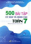 500 BÀI TẬP CƠ BẢN VÀ NÂNG CAO TOÁN LỚP 7 (Đánh giá và phát triển năng lực - Biên soạn theo chương trình GDPT mới)