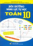 BỒI DƯỠNG NĂNG LỰC TỰ HỌC TOÁN LỚP 10 (Biên soạn theo chương trình GDPT mới)