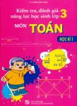 KIỂM TRA, ĐÁNH GIÁ NĂNG LỰC HỌC SINH LỚP 3 MÔN TOÁN - HỌC KÌ 1 (Biên soạn theo chương trình GDPT mới)