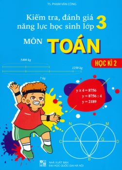 KIỂM TRA, ĐÁNH GIÁ NĂNG LỰC HỌC SINH LỚP 3 MÔN TOÁN - HỌC KÌ 2 (Biên soạn theo chương trình GDPT mới)