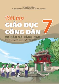 BÀI TẬP GIÁO DỤC CÔNG DÂN CƠ BẢN VÀ NÂNG CAO LỚP 7 (Theo chương trình GDPT 2018)