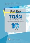 BÀI TẬP TOÁN CƠ BẢN VÀ NÂNG CAO LỚP 10 - TẬP 1 (Theo chương trình GDPT 2018)