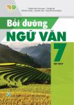 BỒI DƯỠNG NGỮ VĂN LỚP 7 - TẬP 1 (Kết nối tri thức với cuộc sống)