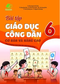 BÀI TẬP GIÁO DỤC CÔNG DÂN CƠ BẢN VÀ NÂNG CAO LỚP 6 (Theo chương trình GDPT 2018)