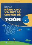 BÀI TẬP NÂNG CAO VÀ MỘT SỐ CHUYÊN ĐỀ TOÁN LỚP 6 (Theo chương trình GDPT 2018)