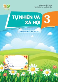 TỰ NHIÊN VÀ XÃ HỘI LỚP 3 (Dành cho buổi học thứ hai - Kết nối tri thức với cuộc sống)