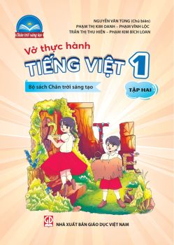 VỞ THỰC HÀNH TIẾNG VIỆT LỚP 1 - TẬP 2 (Bộ sách Chân trời sáng tạo)