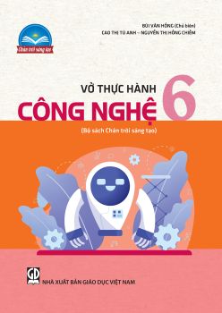 VỞ THỰC HÀNH CÔNG NGHỆ LỚP 6 (Chân trời sáng tạo)