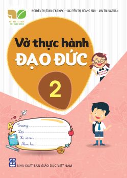 VỞ THỰC HÀNH ĐẠO ĐỨC LỚP 2 (Kết nối tri thức với cuộc sống)