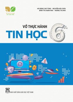 VỞ THỰC HÀNH TIN HỌC LỚP 6 (Kết nối tri thức với cuộc sống)