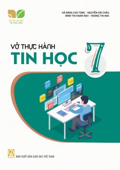 VỞ THỰC HÀNH TIN HỌC LỚP 7 (Kết nối tri thức với cuộc sống)