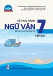 VỞ THỰC HÀNH NGỮ VĂN LỚP 7 - TẬP 2 (Chân trời sáng tạo)