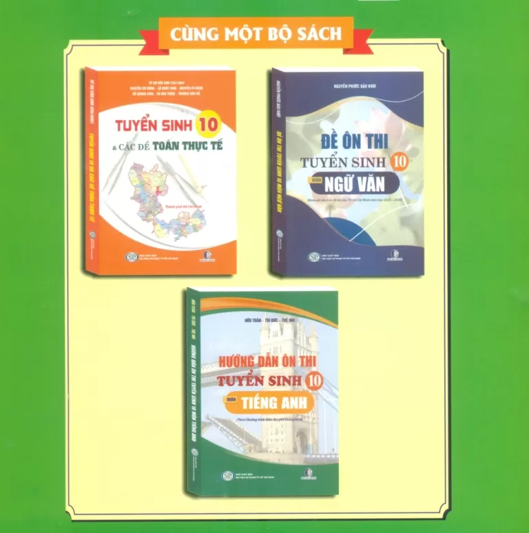 HƯỚNG DẪN ÔN THI TUYỂN SINH 10 MÔN TIẾNG ANH (Bám sát cấu trúc đề thi của TP. HCM năm học 2025 - 2026; Theo Chương trình GDPT 2018)