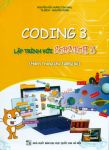 CODING 3 LẬP TRÌNH VỚI SCRATCH 3 - Dành cho học sinh lớp 3 (Hành trang cho tương lai)