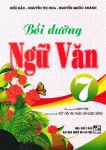 BỒI DƯỠNG NGỮ VĂN LỚP 7 (Theo chương trình GDPT mới - Bám sát SGK Kết nối tri thức với cuộc sống)