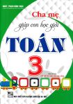 CHA MẸ GIÚP CON HỌC GIỎI TOÁN LỚP 3 (Theo chương trình GDPT mới - Bám sát SGK Kết nối tri thức với cuộc sống)