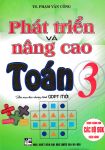 PHÁT TRIỂN VÀ NÂNG CAO TOÁN LỚP 3 (Dùng chung cho các bộ SGK hiện hành)