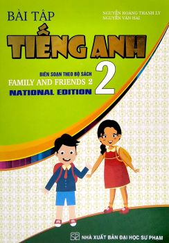 BÀI TẬP TIẾNG ANH LỚP 2 (Bám sát Sách giáo khoa Family and Friends 2; Theo chương trình GDPT mới)