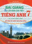 BÀI GIẢNG VÀ LỜI GIẢI CHI TIẾT TIẾNG ANH LỚP 7 (Theo chương trình GDPT mới - Dùng kèm SGK Tiếng Anh 7 Kết nối tri thức với cuộc sống)