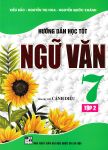 HƯỚNG DẪN HỌC VÀ LÀM BÀI NGỮ VĂN LỚP 7 - TẬP 2 (Theo chương trình GDPT mới - Bám sát SGK Cánh diều)