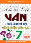 HƯỚNG DẪN NÓI VÀ VIẾT VĂN NGHỊ LUẬN XÃ HỘI - NGHỊ LUẬN VĂN HỌC LỚP 7 (Biên soạn theo chương trình GDPT mới)