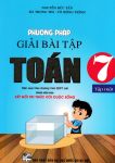 PHƯƠNG PHÁP GIẢI BÀI TẬP TOÁN LỚP 7 - TẬP 1 (Theo chương trình GDPT mới - Bám sát SGK Kết nối tri thức với cuộc sống)