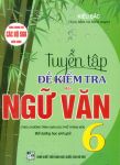 TUYỂN TẬP ĐỀ KIỂM TRA MÔN NGỮ VĂN LỚP 6 - Bồi dưỡng học sinh giỏi (Theo chương trình GDPT mới)