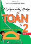 BÀI GIẢNG VÀ HƯỚNG DẪN HỌC TOÁN LỚP 2 - TẬP 1 (Theo chương trình GDPT mới - Bám sát SGK Kết nối tri thức với cuộc sống)