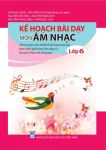 KẾ HOẠCH BÀI DẠY MÔN ÂM NHẠC LỚP 6 (Bộ sách Chân trời sáng tạo)