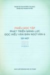 PHIẾU HỌC TẬP PHÁT TRIỂN NĂNG LỰC ĐỌC HIỂU VĂN BẢN NGỮ VĂN LỚP 6 - TẬP 1 (Theo chương trình GDPT 2018)