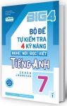 BIG 4 BỘ ĐỀ TỰ KIỂM TRA 4 KỸ NĂNG NGHE - NÓI - ĐỌC - VIẾT TIẾNG ANH LỚP 7 - TẬP 1 (Theo SGK Tiếng Anh 7 Global Success)