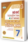 BIG 4 BỘ ĐỀ TỰ KIỂM TRA 4 KỸ NĂNG NGHE - NÓI - ĐỌC - VIẾT TIẾNG ANH LỚP 7 - TẬP 2 (Theo SGK Tiếng Anh 7 Global Success)