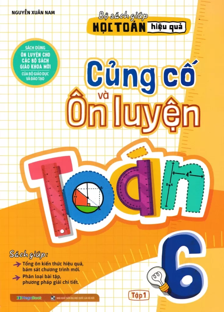 CỦNG CỐ VÀ ÔN LUYỆN TOÁN LỚP 6 - TẬP 1 (Theo chương trình SGK mới)