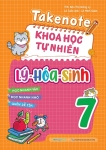 TAKENOTE KHOA HỌC TỰ NHIÊN LÝ - HÓA - SINH LỚP 7 (Dùng chung cho các bộ SGK hiện hành)