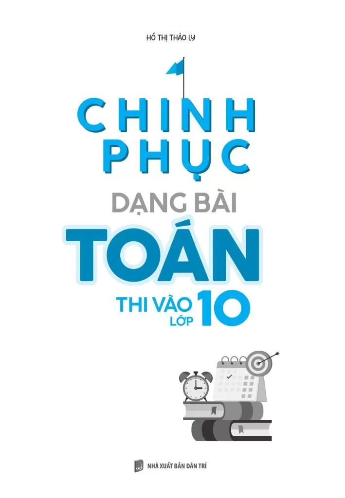 CHINH PHỤC DẠNG BÀI TOÁN THI VÀO LỚP 10